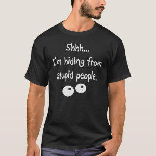 T-shirt Je me cache des personnes stupides