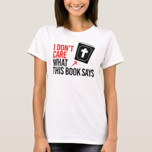 T-shirt Je me fiche de ce que dit ce livre