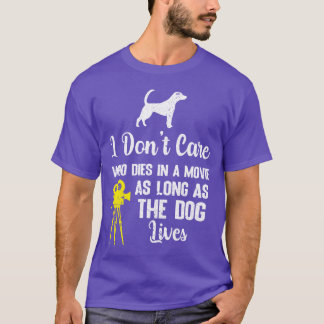 T-shirt Je me fiche de qui meurt dans un film pour gif ama
