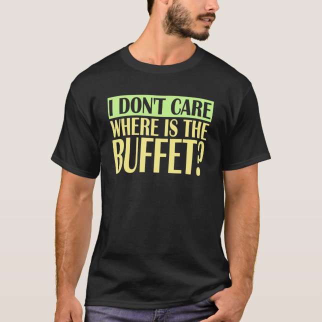 T-shirt Je me fiche où est le buffet (Devant)