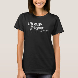 T-shirt Je Me Gèle Littéralement 24 7 Citation Pour Hommes