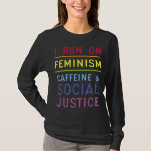 T-shirt Je me lance sur le féminisme caféine et justice so