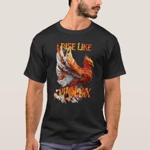 T-shirt Je me lève comme un phénix des cendres Résurrectio