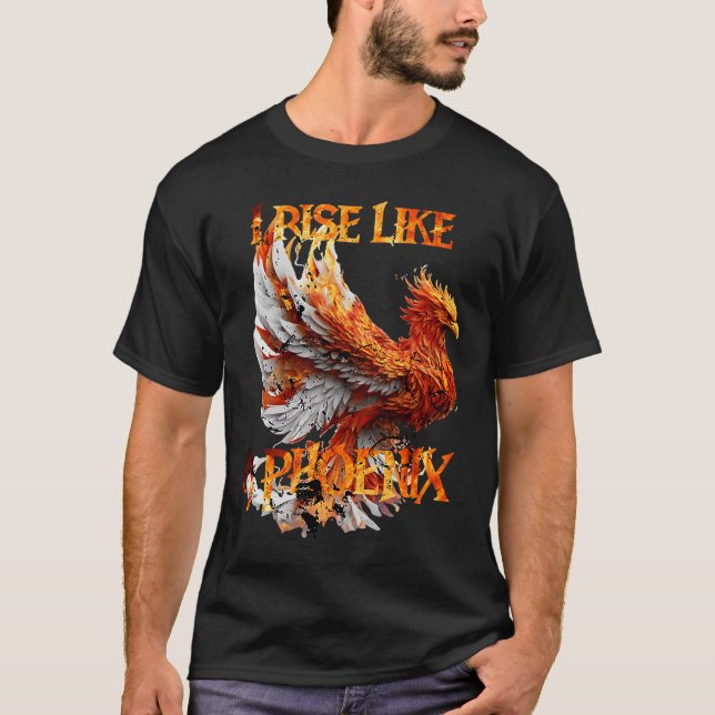 T-shirt Je me lève comme un Phoenix de Ashes Résurrection  (Devant)