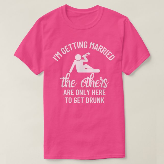 T-shirt Je me marie Cadeau de mariage Enterrement de vie d (Design devant)