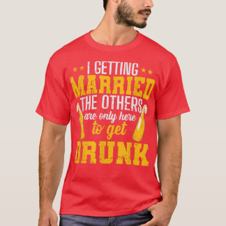 T-shirt Je me marie, les autres ne sont ici que pour 