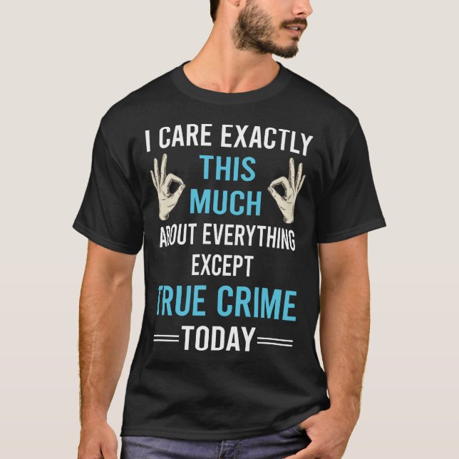 T-shirt Je me préoccupe du vrai crime (Devant)