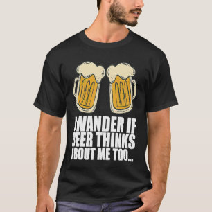 T-shirt Je Me Promène Si La Bière Pense À Moi Aussi