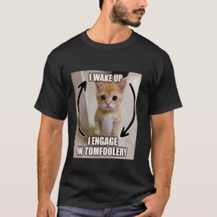 T-shirt Je Me Réveille Je M'Engage Dans Tomfoolery Silly M