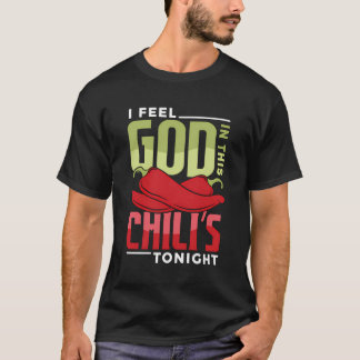 T-shirt Je Me Sens Dieu Dans Ce Chilli Ce Soir