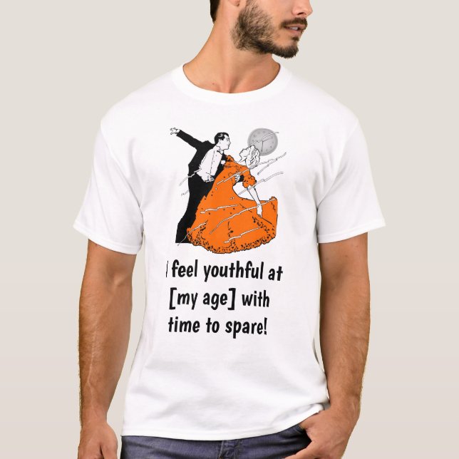 T-shirt Je me sens jeune à 80 ans avec du temps à perdre ! (Devant)