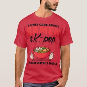 T-shirt Je me soucie uniquement de Ramen & K-pop Corée du
