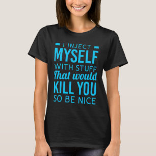 T-shirt Je Me Suis Injecté Avec Des Choses Amusants Sensib