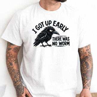 T-shirt Je Me Suis Levé Tôt Il N'y Avait Pas De Ver Corbea