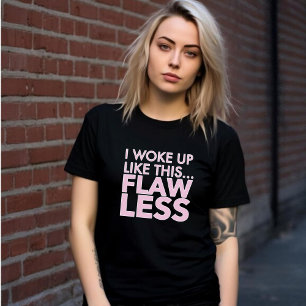 T-shirt Je me suis réveillé comme ce FLAWLESS - Rose
