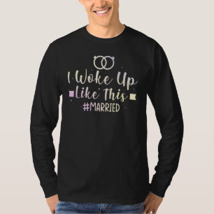 T-shirt Je Me Suis Réveillé Comme Cette Nouvelle Mariée, N
