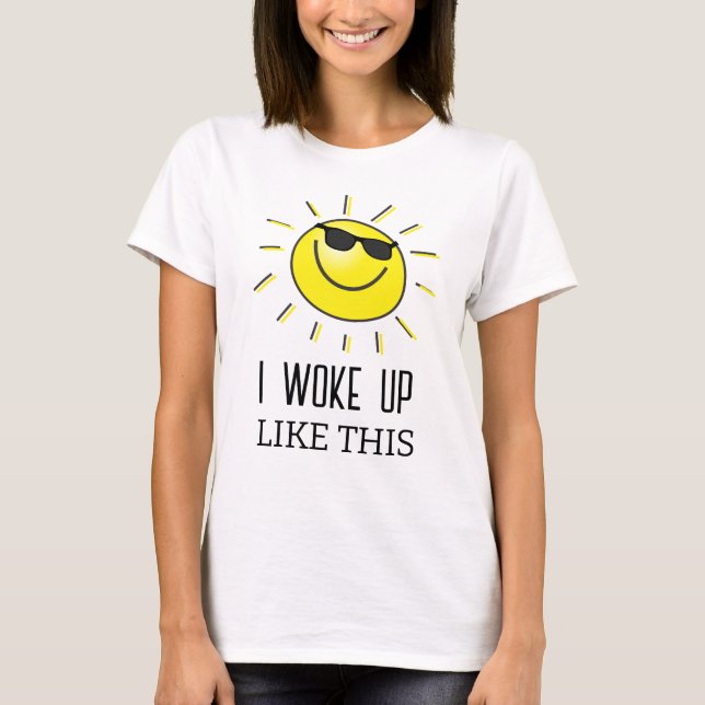 T-shirt Je me suis réveillé - soleil mignon (Devant)