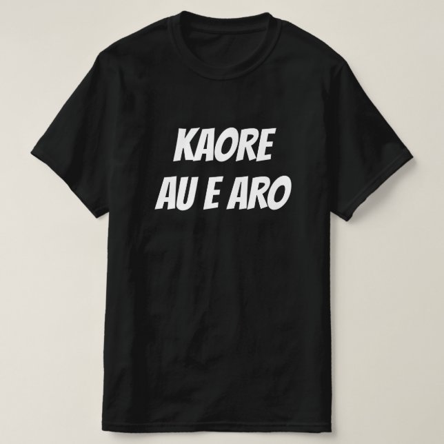 T-shirt Je m'en fiche en Maori - Kaore au e aro (Design devant)