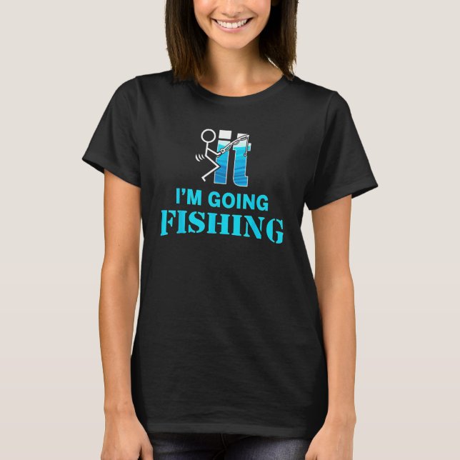 T-shirt Je m'en fiche, je vais pêcher (Devant)