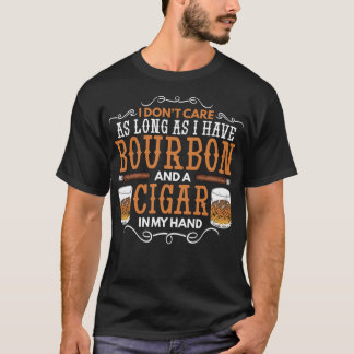 T-shirt Je m'en fiche tant que Bourbon et Cigar dans ma tê
