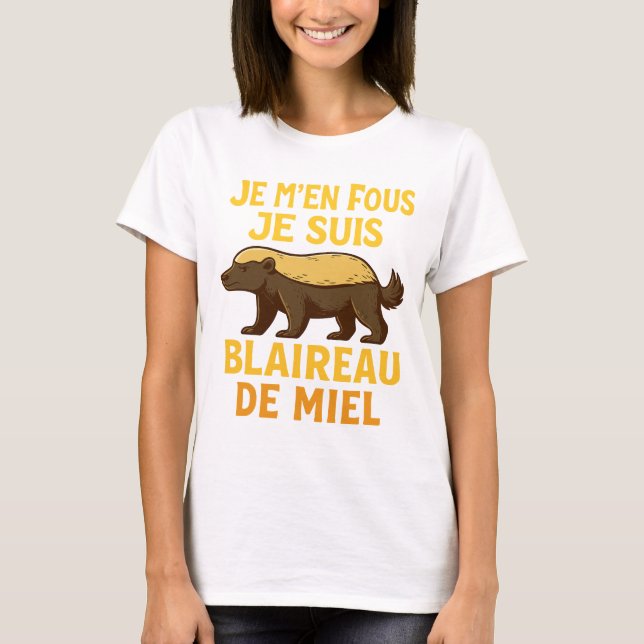 T-shirt Je M'en Fous Je Suis Blaireau De Miel (Devant)