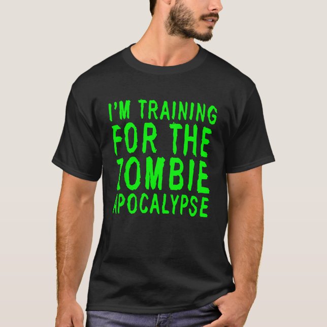 T-shirt Je m'entraîne pour l'Apocalypse Zombie — (Devant)
