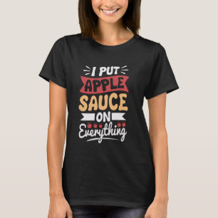T-shirt Je mets de la compote de pommes sur tout