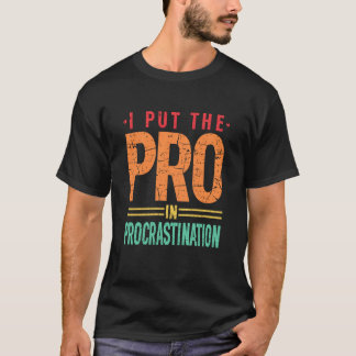 T-shirt Je Mets le PRO dans la Procrastination Vintage Rét