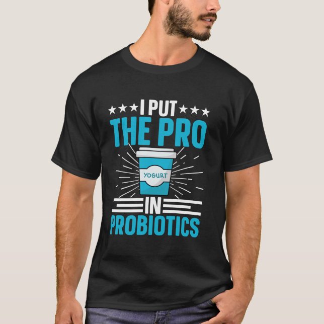 T-shirt Je Mets Le Pro Dans Les Probiotiques Pour Fabrican (Devant)