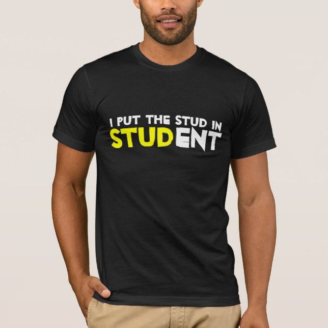 T-shirt Je mets le Stud à l'étudiant (Devant)