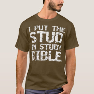 T-shirt Je mets le Stud dans l'étude Bible Distressed Tee