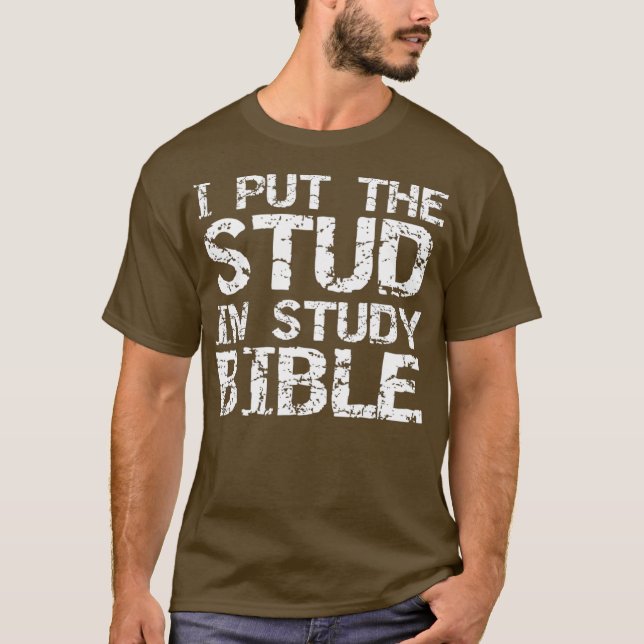 T-shirt Je mets le Stud dans l'étude Bible Distressed Tee (Devant)