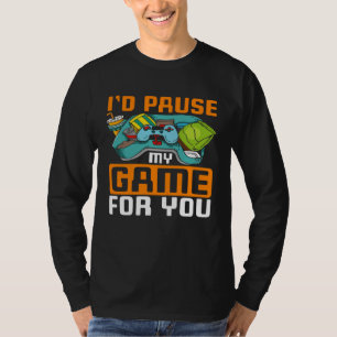 T-shirt Je mettrais mon jeu en pause pour toi PC jeu vidé