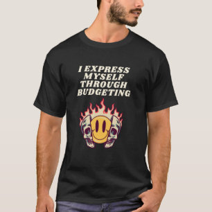 T-shirt Je m'exprime à travers la budgétisation
