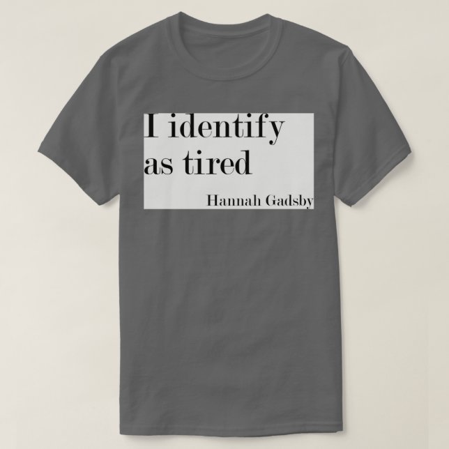 T-shirt Je m'identifie comme fatigué (Design devant)