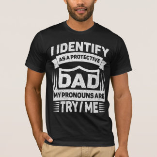 T-shirt Je M'Identifie Comme Un Père Protecteur Que Mes Pr
