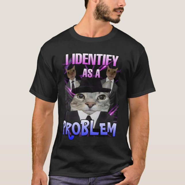 T-shirt Je m'identifie comme un problème de mème de chat (Devant)
