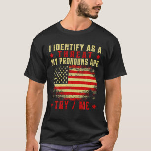 T-shirt Je M'Identifie Comme Une Menace Mes Pronononounes 