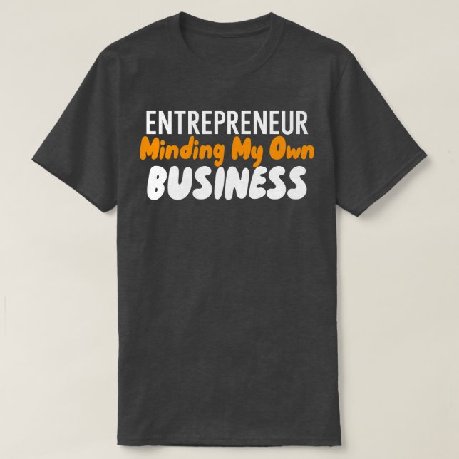 T-shirt Je M'Occupe De Ma Propre Entreprise (Design devant)