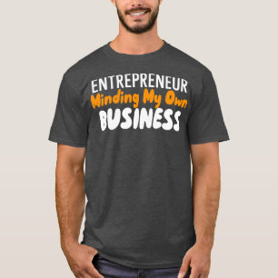 T-shirt Je M'Occupe De Ma Propre Entreprise