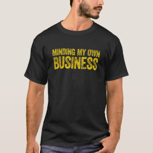 T-shirt Je M'Occupe De Ma Propre Petite Entreprise Chemise