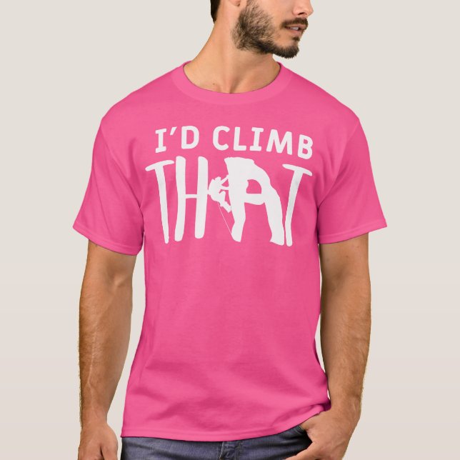 T-shirt Je Monterais Ce Rock Climber De L'Escalade De Mont (Devant)