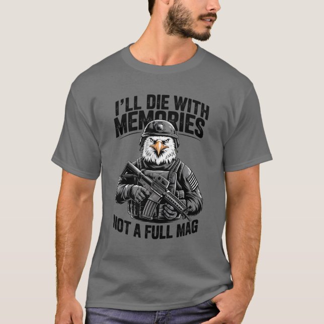 T-shirt Je mourrai avec des souvenirs pas un aigle à tête  (Devant)