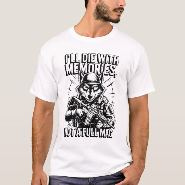 T-shirt Je mourrai avec des souvenirs pas un loup Mag comp (Devant)