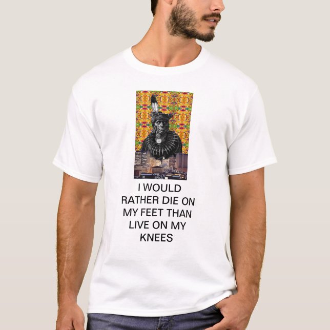 T-SHIRT JE MOURRAIS PLUTÔT SUR MES PIEDS QUE VIVANTS SUR (Devant)