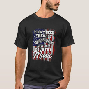 T-shirt Je n`ai pas besoin de thérapie Musique country Wes