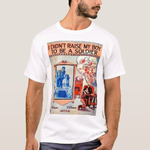 T-shirt Je n’ai pas élevé mon garçon pour être un soldat