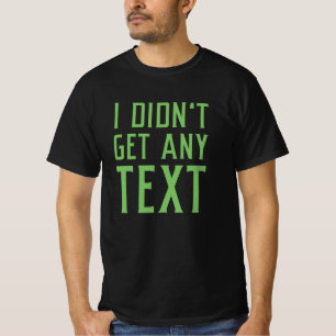 T-shirt Je n’ai pas reçu de texte