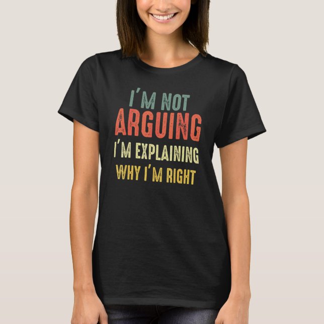 T-shirt Je n'affirme pas que j'explique juste pourquoi j'a (Devant)