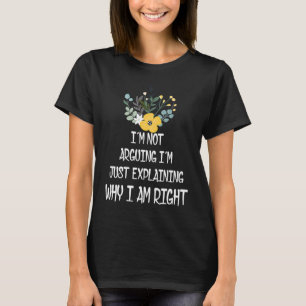 T-shirt Je n'affirme pas que j'explique juste pourquoi j'a